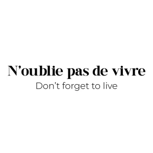 Don't forget to live